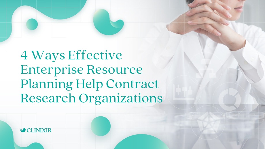 4 Ways Effective Enterprise Resource Planning Helps Contract Research Organizations
