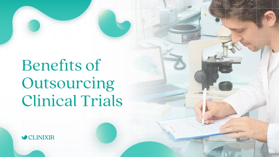 Benefits of Outsourcing Clinical Trials