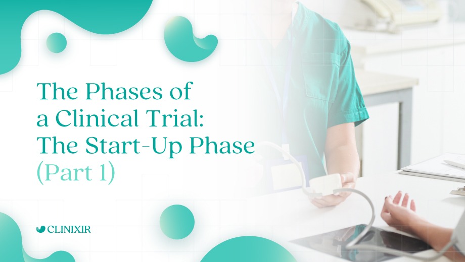The Phases of a Clinical Trial: The Start-Up Phase (Part 1)